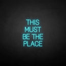 'THIS MUST BE THE PLACE' neon sign - VINTAGE SIGN