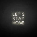 'LET'S STAY HOME' neon sign - VINTAGE SIGN