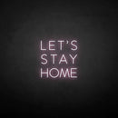'LET'S STAY HOME' neon sign - VINTAGE SIGN
