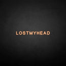 'LOSTMYHEAD' neon sign - VINTAGE SIGN