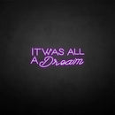 'IT WAS ALL A DREAM 2' neon sign - VINTAGE SIGN