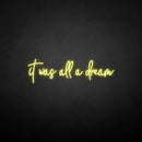 'It was all a dream3' neon sign - VINTAGE SIGN
