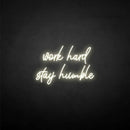 'Work hard stay humble' neon sign - VINTAGE SIGN
