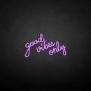 'Good vibes only' neon sign - VINTAGE SIGN