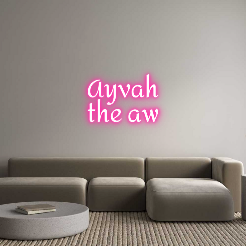 Custom Neon: Ayvah
the aw