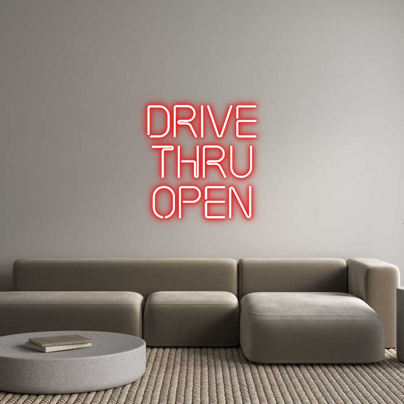 Custom Neon: DRIVE
THRU
...