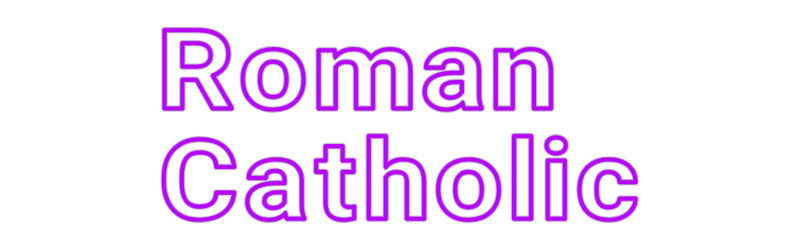 Custom Neon: Roman
Catholic