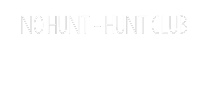 Custom Neon: NO HUNT - HUN...