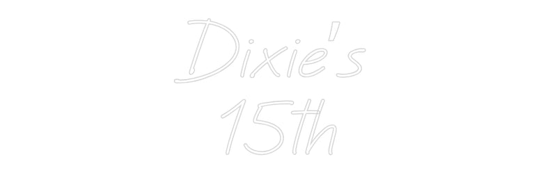 Custom Neon: Dixie’s 
15th