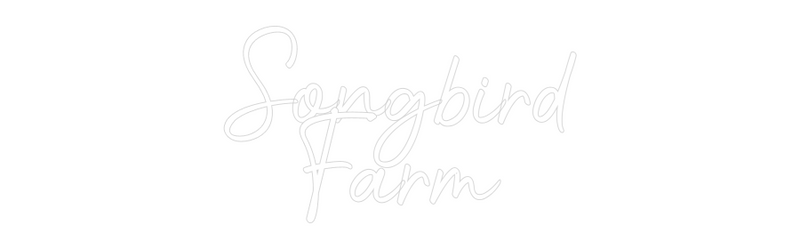 Custom Neon: Songbird
Farm