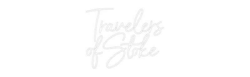 Custom Neon: Travelers
of...