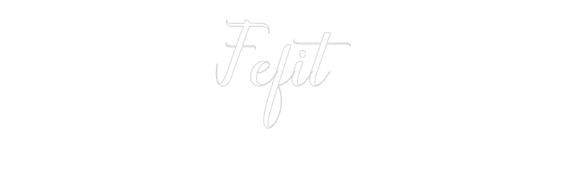 Custom Neon: Fefit