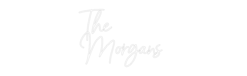 Custom Neon: The 
Morgans