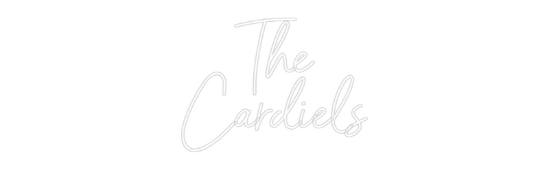 Custom Neon: The
Cardiels