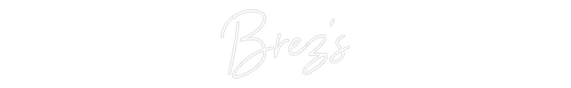 Custom Neon: Brez’s