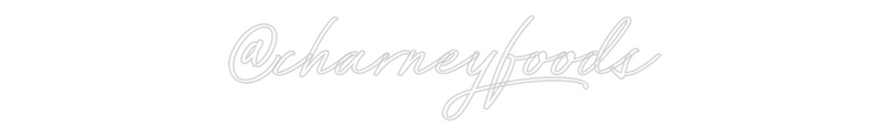 Custom Neon: @charneyfoods