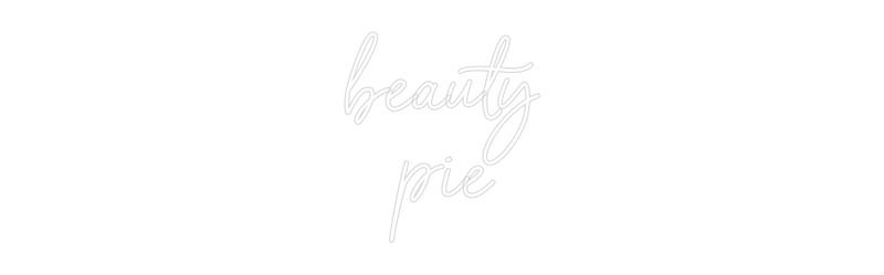 Custom Neon: beauty
pie