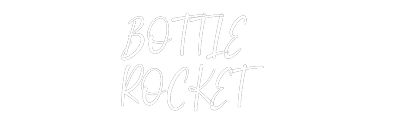 Custom Neon: BOTTLE 
ROCK...