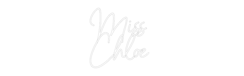 Custom Neon: Miss
Chloe