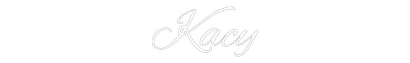 Custom Neon: Kacy