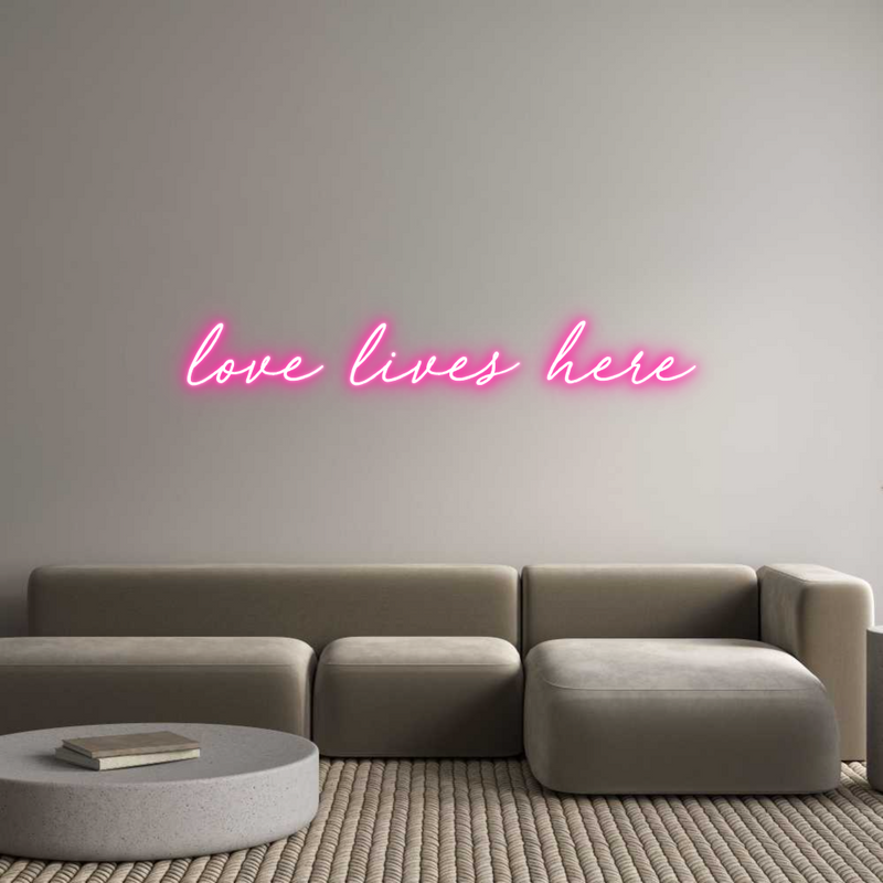 Custom Neon: love lives here