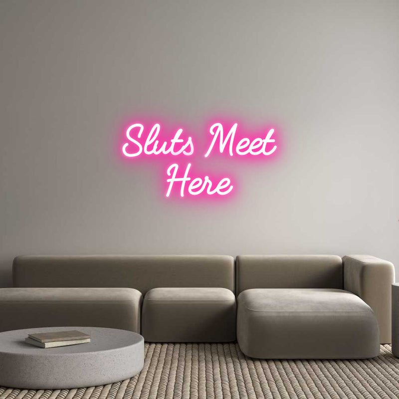 Custom Neon: Sluts Meet
H...