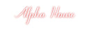 Custom Neon: Alpha House - VINTAGE SIGN