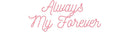 Custom Neon: Always My F... - VINTAGE SIGN