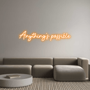 Custom Neon: Anything's po... - VINTAGE SIGN