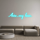 Custom Neon: Arise, my love. - VINTAGE SIGN