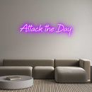 Custom Neon: Attack the Day - VINTAGE SIGN