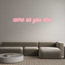 Custom Neon: come as you are - VINTAGE SIGN
