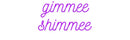Custom Neon: gimmee shimmee - VINTAGE SIGN