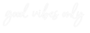 Custom Neon: good vibes only - VINTAGE SIGN