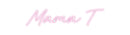Custom Neon: Mama T - VINTAGE SIGN