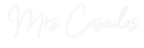 Custom Neon: Mrs. Casados - VINTAGE SIGN