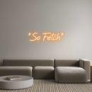 Custom Neon: "So Fetch" - VINTAGE SIGN