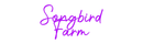 Custom Neon: Songbird Farm - VINTAGE SIGN
