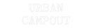 Custom Neon: URBAN CAMPOUT - VINTAGE SIGN