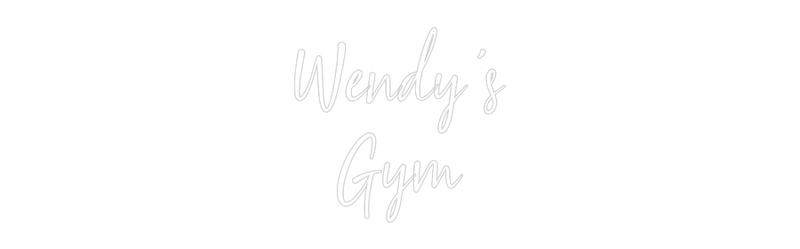 Custom Neon: Wendy's Gym - VINTAGE SIGN