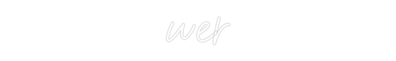 Custom Neon: wer - VINTAGE SIGN