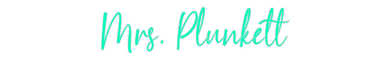 Custom Neon: Mrs. Plunkett