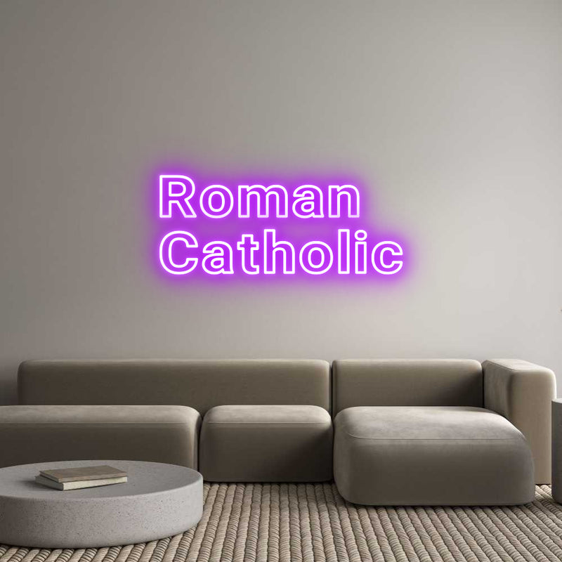 Custom Neon: Roman
Catholic