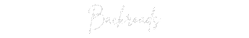 Custom Neon: Backroads