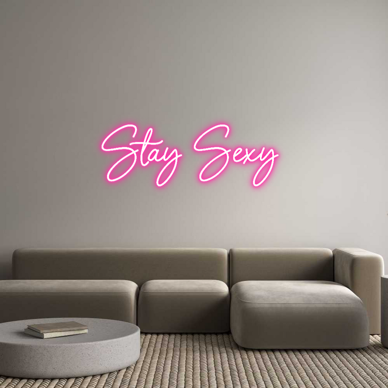 Custom Neon: Stay Sexy