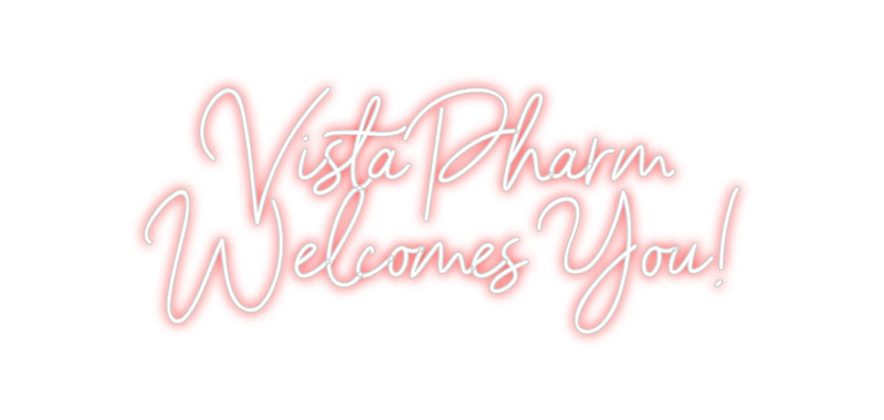 Custom Neon: VistaPharm
W...