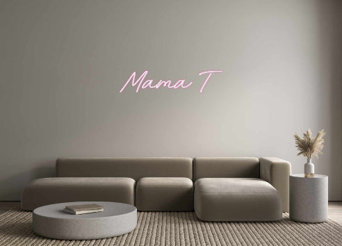 Custom Neon: Mama T