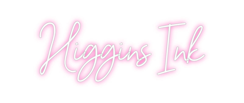 Custom Neon: Higgins Ink