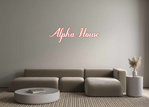 Custom Neon: Alpha House