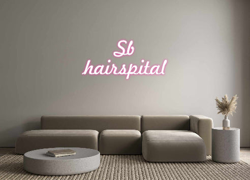 Custom Neon: Sb
hairspital